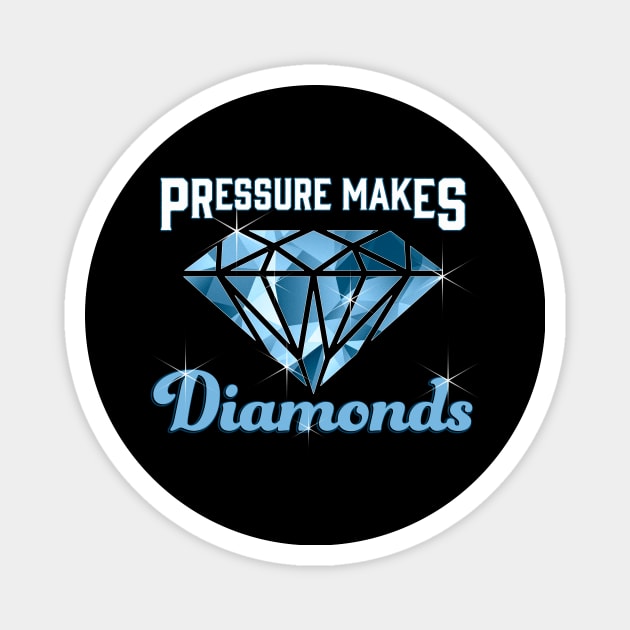 Cute Pressure Makes Diamonds Motivational Inspire Magnet by theperfectpresents